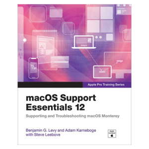 macOS Support Essentials 12 macOS Support Essentials course book